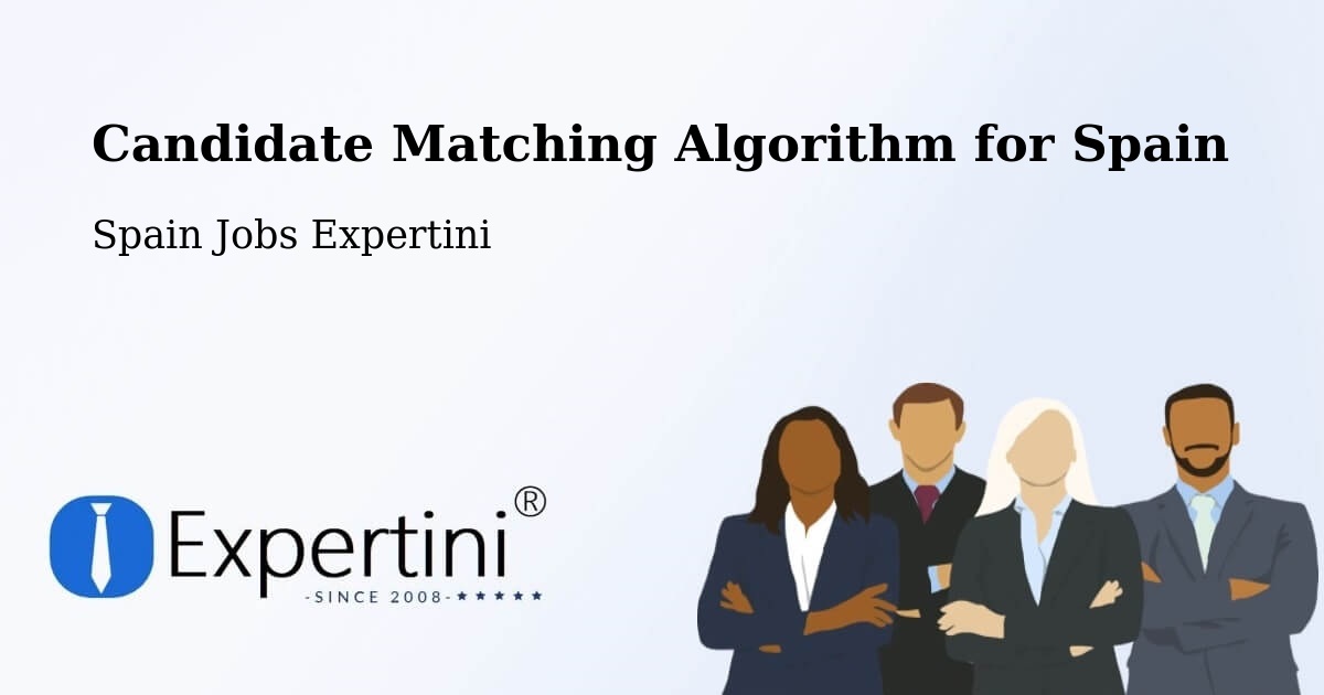 Candidate Matching Algorithm Overview – Cocentaina - Spain Jobs Expertini